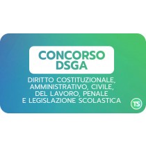 CONCORSO DSGA - Diritto costituzionale, amministrativo, civile, del lavoro, penale e legislazione scolastica